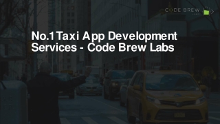 Build Taxi App & Grow Your Taxi Business - Code Brew Labs