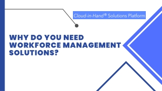 Why Do You Need Workforce Management Software | Cloud-in-Hand® Solutions Platfor