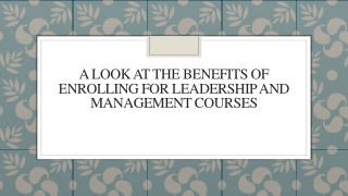 A Look at the Benefits of Enrolling for Leadership and Management Courses