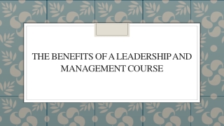 The Benefits of a Leadership and Management Course