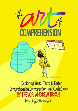 The Art of Comprehension Exploring Visual Texts to Foster Comprehension