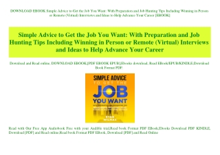 DOWNLOAD EBOOK Simple Advice to Get the Job You Want With Preparation and Job Hunting Tips Including Winning in Person o