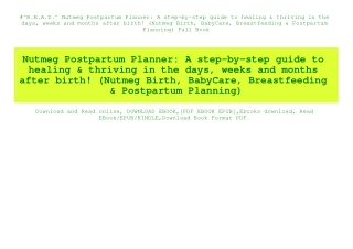 #^R.E.A.D.^ Nutmeg Postpartum Planner A step-by-step guide to healing & thriving in the days  weeks and months after bir