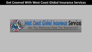 Get Covered With West Coast Global Insurance Services