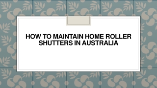 How to Maintain Home Roller Shutters in Australia
