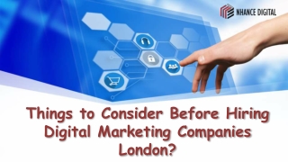 Things to Consider Before Hiring Digital Marketing Companies London?