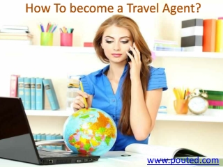 how to become atravel agent?