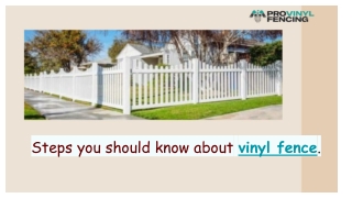 Steps you should know about vinyl fence.