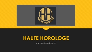 Haute Horologe- Premium Luxury Watches in Dubai