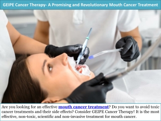 GEIPE Cancer Therapy- A Promising and Revolutionary Mouth Cancer Treatment