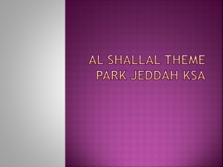 Al Shallal Theme Park Jeddah KSA