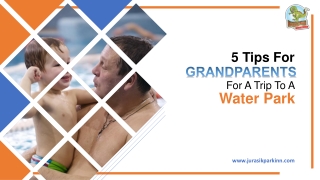 5 Tips For Grandparents For A Trip To A Water Park