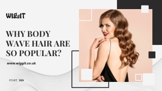 Why Body Wave Hair Are So Popular - WIGgIT