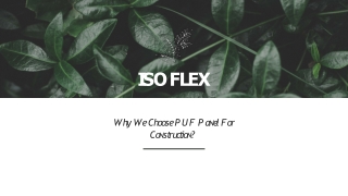 isoflex- why we choose PUF Sandwich panels