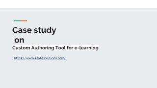 Case study  on Custom Authoring Tool for e-learning