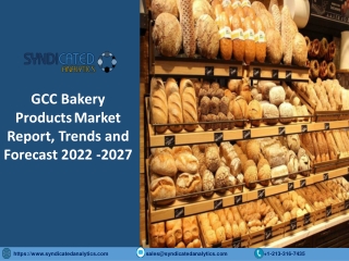 GCC Bakery Products Market Size PDF 2022-2027 Syndicated Analytics