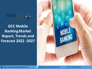 GCC Mobile Banking Market Size PDF 2022-2027 Syndicated Analytics