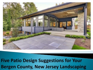 Five Patio Design Suggestions for Your Bergen County, New Jersey Landscaping