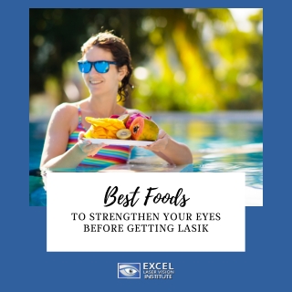 Best Foods to Strengthen Your Eyes Before Getting LASIK  in Orange County