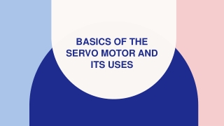 Basics of the Servo Motor and Its Uses