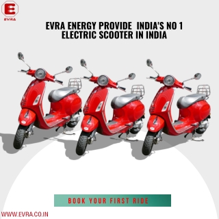 Evra Energy Provide  No 1 Electric Scooter in India and  Offers Best  Features