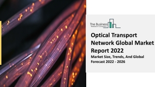 Optical Transport Network Market Growth, Industry Demand And Solutions Report
