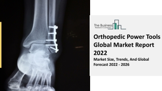 Orthopedic Power Tools Market Objectives, Scope And Segmentation Forecast 2031