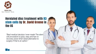 Herniated disc treatment with R3 stem cells by Dr. David Greene in the US