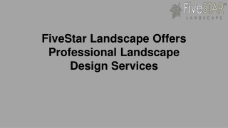 FiveStar Landscape Offers Professional Landscape Design Services