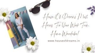 House Of Dreams’ Must Haves For Your Work From Home Wardrobe!