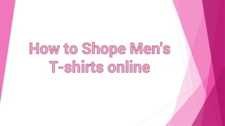 How to Shope Men's T-shirts online