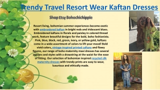 Trendy Travel Resort Wear Kaftan Dresses