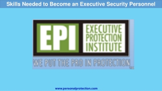 Skills Needed to Become an Executive Security Personnel