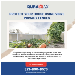 Protect Your House Using Vinyl Privacy Fences