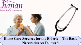 Home Care Services for the Elderly – The Basic Necessities As Followed