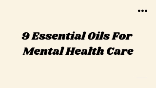 9 Essential Oils For Mental Health Care-