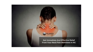 Get Immediate And Effective Relief From Your Neck Pain Matthews In NC