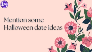 Mention some Halloween date ideas