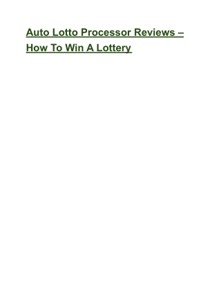 Auto Lotto Processor Reviews – How To Win A Lottery