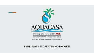Ace Aquacasa -  2 BHK Flats in Greater Noida West.