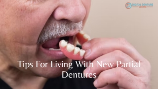 Tips For Living With New Partial Dentures