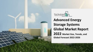 Advanced Energy Storage Systems Market Size, Share, Growth, Trends, Regional Outlook, Insights, Competition, Opportuniti