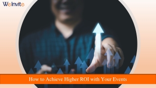 How to Achieve Higher ROI with Your Events