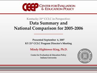 Kentucky 21 st CCLC in Perspective: Data Summary and National Comparison for 2005-2006 Presented September 6, 2007 KY