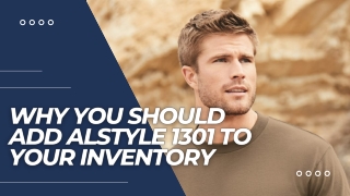 Why you should add Alstyle 1301 to your inventory