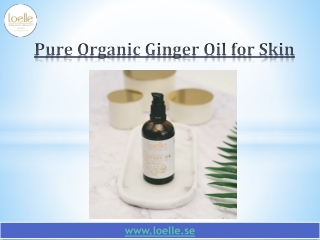 Pure Organic Ginger Oil for Skin