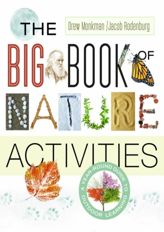 DOWNLOA T  The Big Book of Nature Activities A Year Round Guide to Outdoor