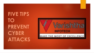 FIVE TIPS TO PREVENT CYBER ATTACKS