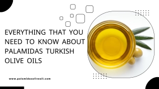 Everything That You Need to Know About Palamidas Turkish Olive Oils
