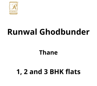 Runwal Ghodbunder Thane | E-Brochure